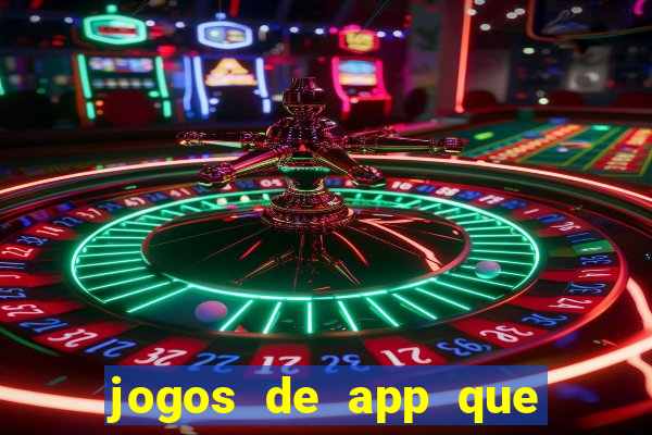 jogos de app que ganha dinheiro